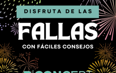 Disfruta de las Fallas siguiendo mis fáciles consejos